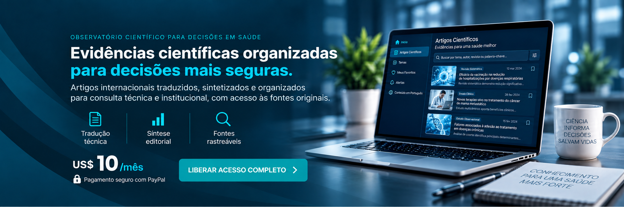 Evidências científicas organizadas para apoiar decisões seguras em Saúde.