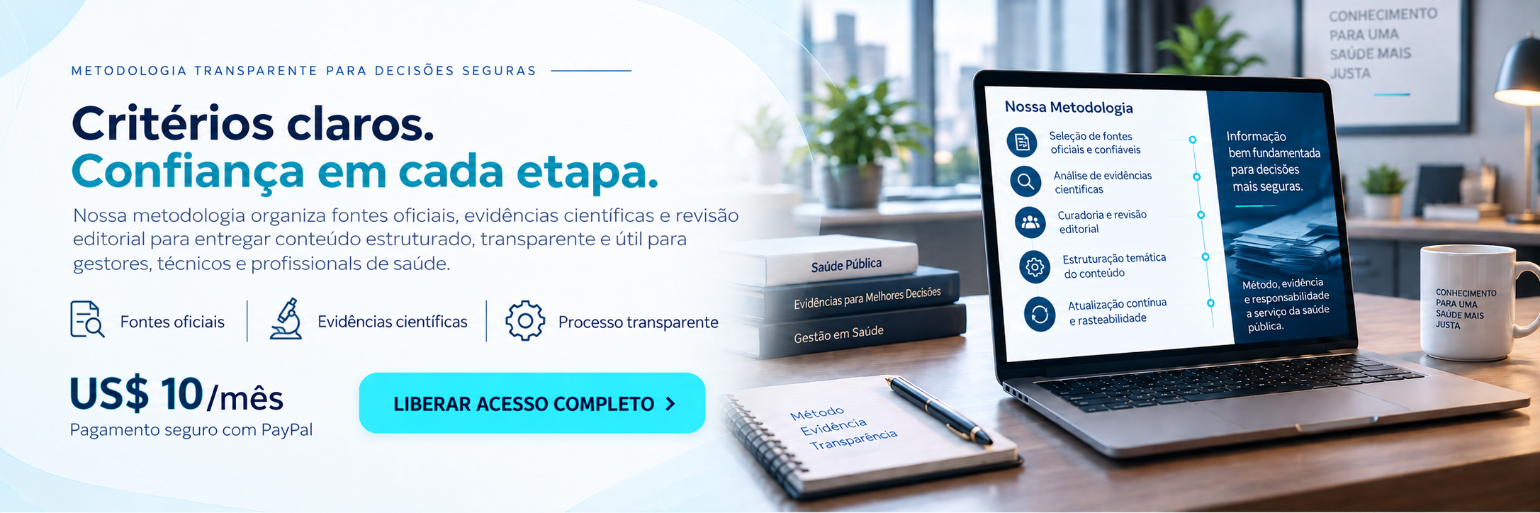 Critérios claros, evidências científicas e processo transparente para decisões mais seguras em saúde.