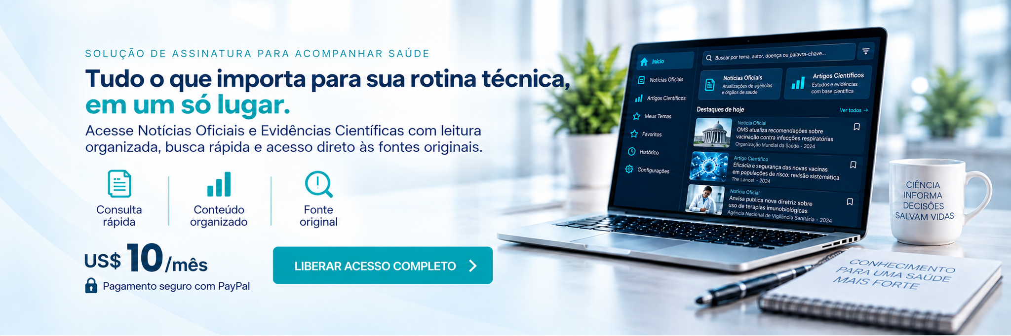 Tudo o que importa para sua rotina técnica em um só lugar, com Notícias Oficiais, Evidências Científicas, busca rápida e acesso às fontes originais.